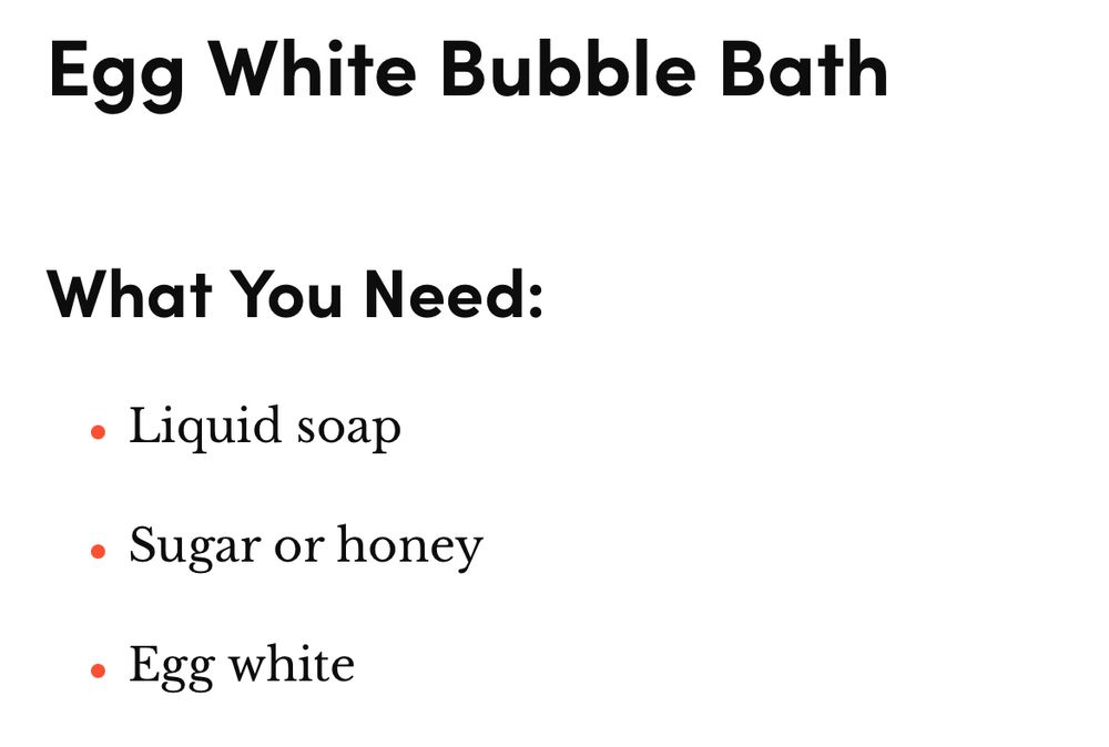Screenshot of the ingredients of an “egg white bubble bath” including: liquid soap, sugar or honey, and an egg white