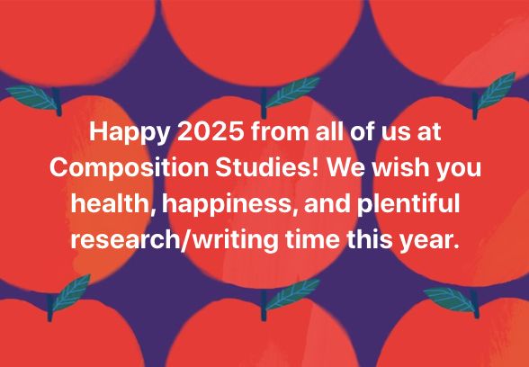 Apple themed background with words "Happy 2025 from all of us at Composition Studies! We wish you health, happiness, and plentiful research/writing time this year."