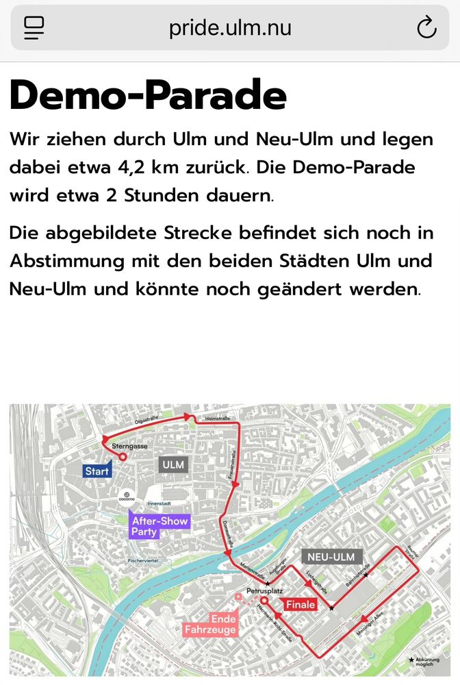 Demo-Parade
Wir ziehen durch Ulm und Neu-Ulm und legen dabei etwa 4,2 km zurück. Die Demo-Parade wird etwa 2 Stunden dauern.
Die abgebildete Strecke befindet sich noch in Abstimmung mit den beiden Städten Ulm und Neu-Ulm und könnte noch geändert werden.

Route aktuell: 
Olgastrasse - Heimstrasse - Frauenstrasse - Donaustrasse - Marienstrasse - Augsburger Straße - Ludwigstrasse - Bahnhofstraße - Reuttierstrasse - Meininger Allee - Hermann-Köhl-Straße - Petrusplatz 


