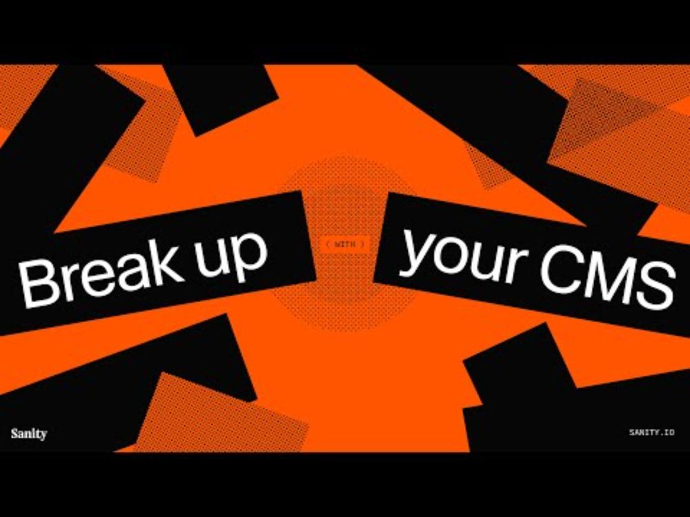 Break up (with) your CMS | Sanity @ Vercel Ship 2025