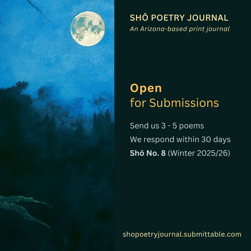 Yellow text on midnight-hued background. Oil painting on canvas shows a full yellow moon in a misty shadowed forest at night. Text reads: Shō Poetry Journal · An Arizona-based print journal · Open for Submissions · Send us 3-5 poems · We respond within 30 days · Shō No. 8 (Winter 2025/26) · shopoetryjournal.submittable.com