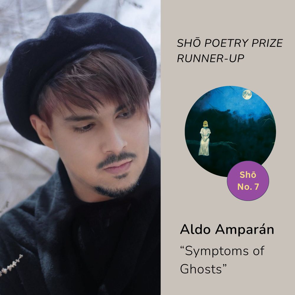 A person with short, reddish-brown hair & a neatly trimmed goatee wears a black beret & a black sweater, standing among leafless branches. Text reads: Shō Poetry Prize Runner-Up • Aldo Amparán “Symptoms of Ghosts”