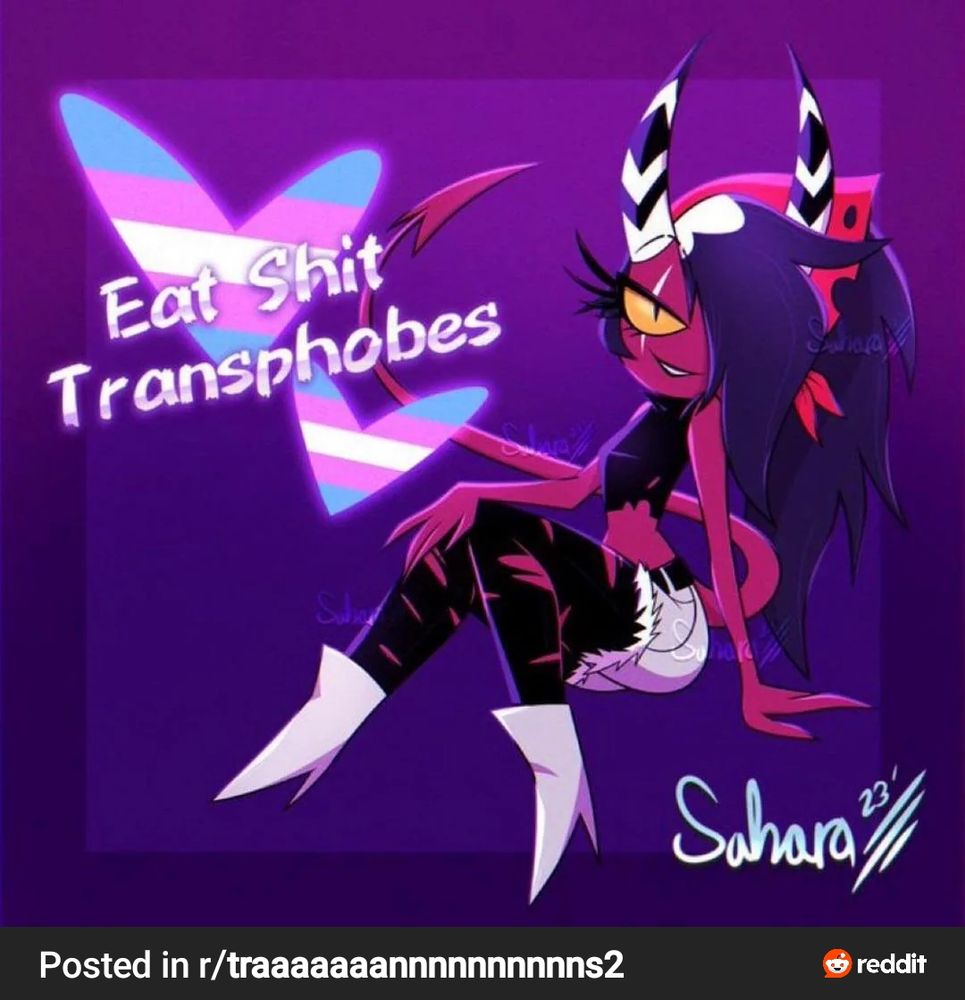 Sallie May, an imp and transgender woman  says "Eat Shit Transphobes "