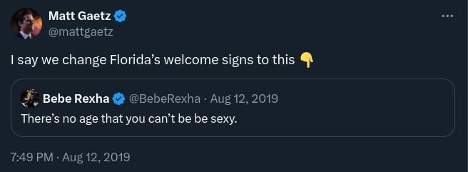 Matt Gaetz tweeting "I say we change Florida's welcome signs to this" in response to a tweet reading "There's no age that you can't be sexy"