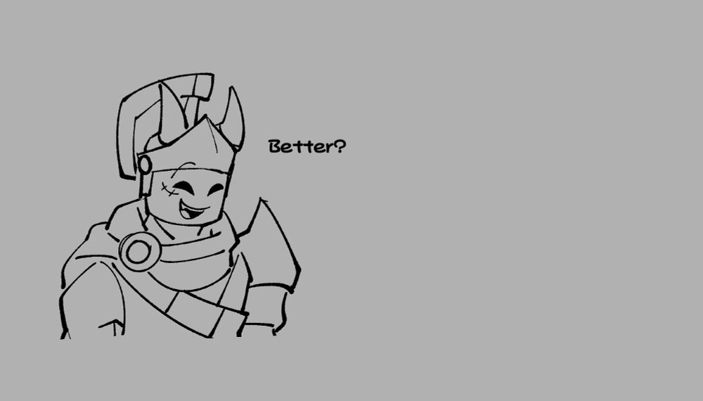 Sword, in his now updated redesign form (he has a cool knight helmet): "better?" 