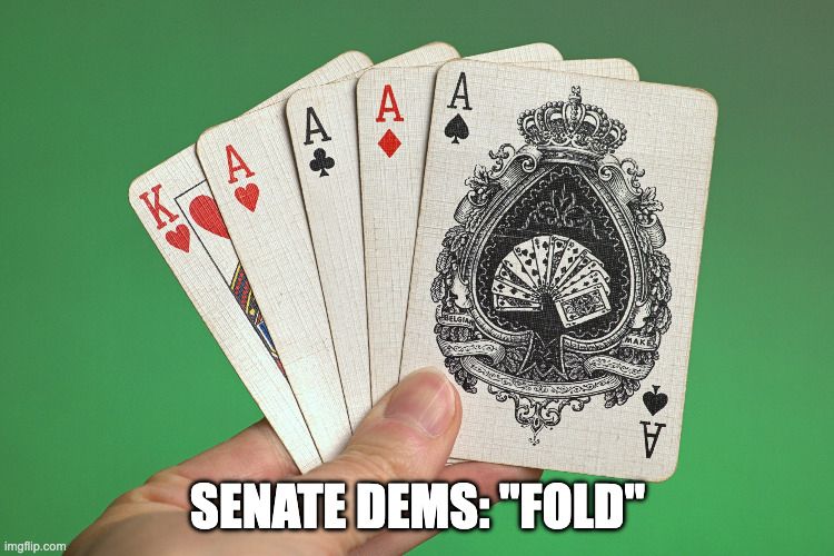 A hand holds five playing cards - four aces and a king. The caption says "Senate Dems: 'fold'"