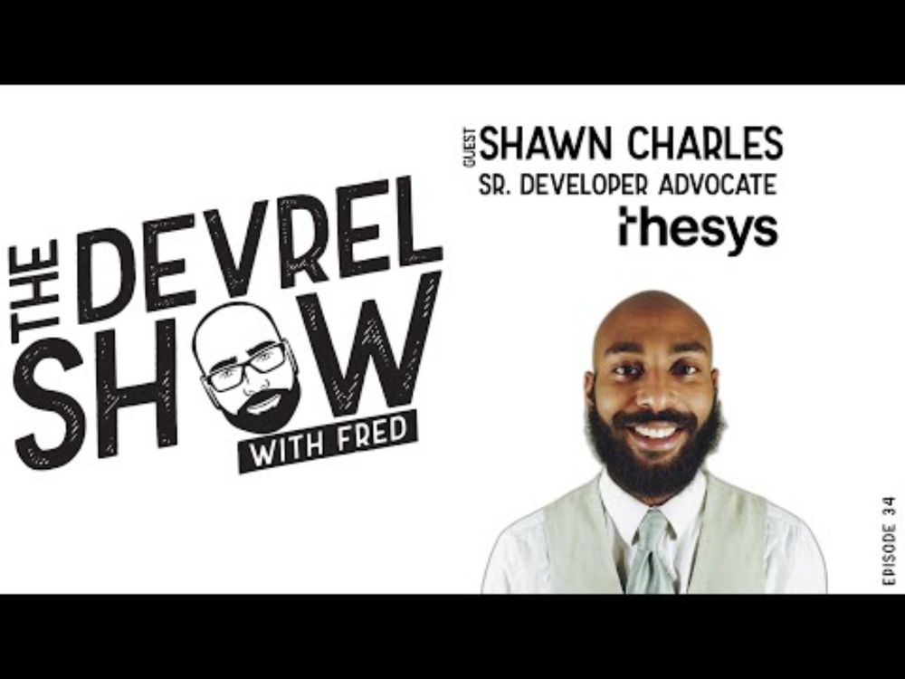 devrelshow episode 34 - Shawn Charles from Thesys