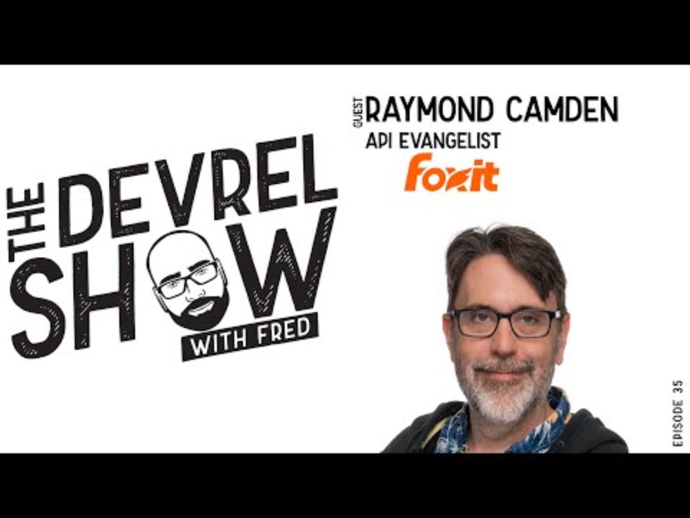 devrelshow episode 35 - Raymond Camden from Foxit Software