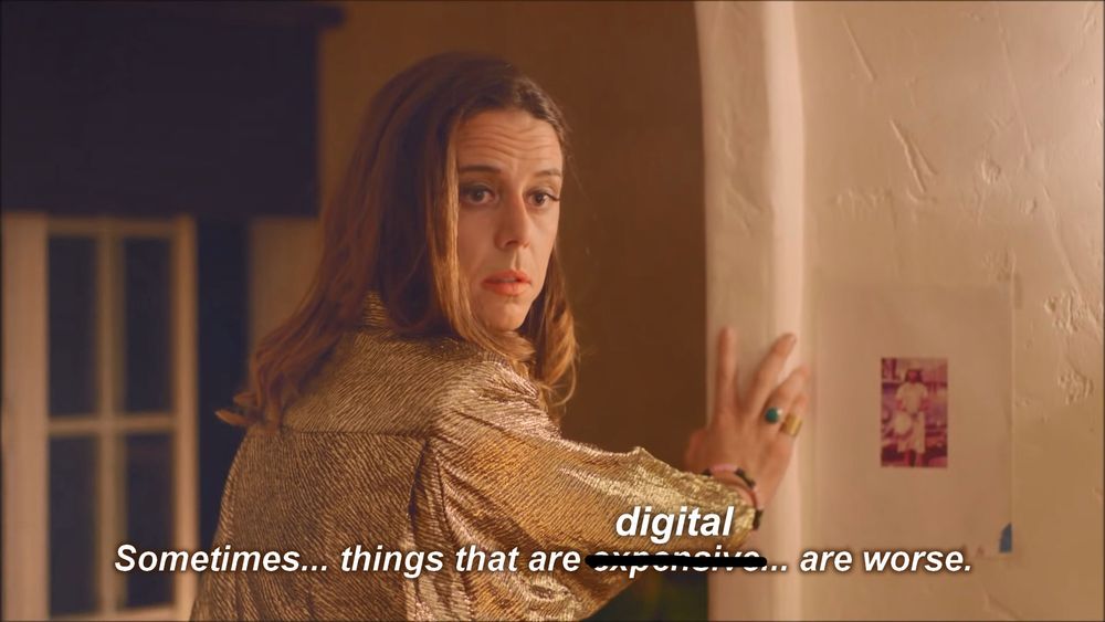 Meme image from YouTube series The Gay and Wondrous Life of Caleb Gallo where Freckle says "Sometimes...things that are expensive...are worse" but the word expensive is replaced by the word digital.
