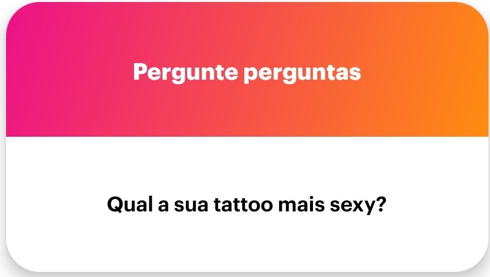 Card ngl: "qual a sua tattoo mais sexy?"