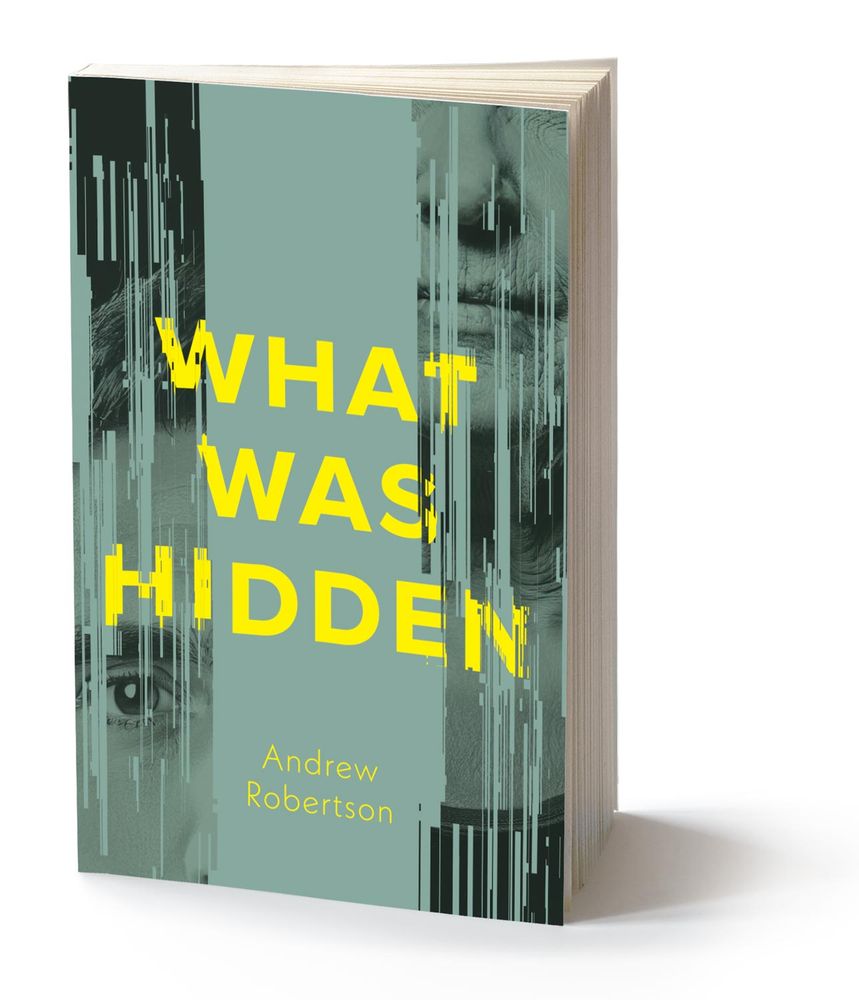 Fiction book render for What Was Hidden by Andrew Robertson.