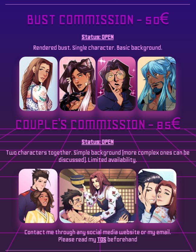 a commission post showcasing some examples of my works. my bust commissions are at a 50 euro price and the couple's one at a 85 euro price. Picture is in a synthwave style background with a pink grid and a purple to pink gradient.