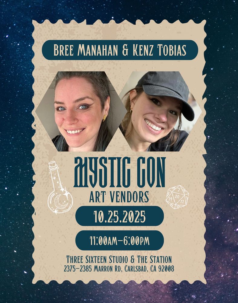 Flyer for Mystic Con 2025 - Bree Manahan & Kenz Tobias, art vendors 10-25-2025, 11am-6pm. Location: Three Sixteen Studio & The Station. Address: 2375-2385 Marron Rd, Carlsbad CA 92008