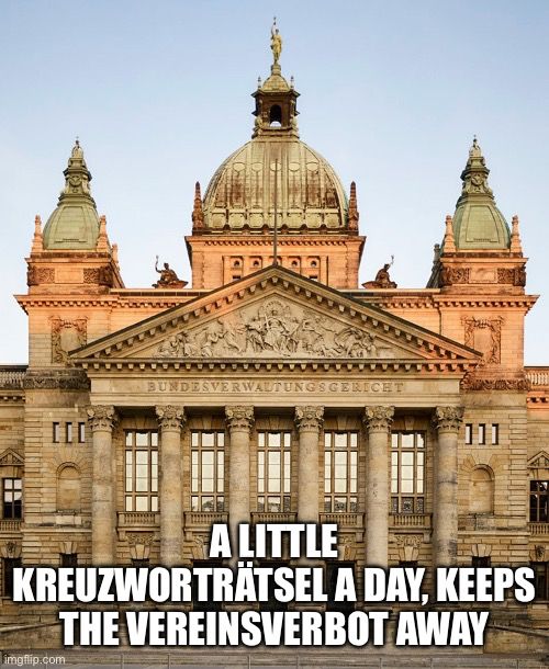 Bild des BVerwG, Text: a Little Kreuzworträtsel a day, keeps the vereinsverbot away 