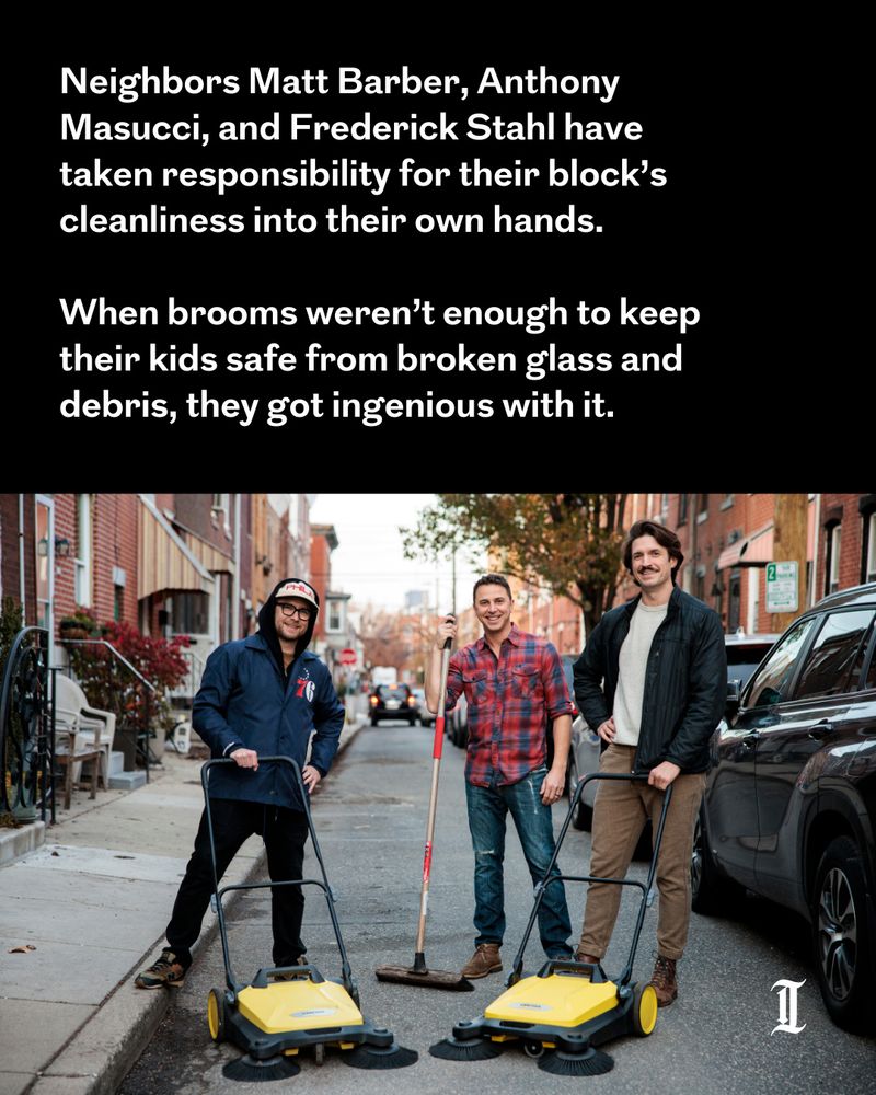 Neighbors Matt Barber, Anthony Masucci, and Frederick Stahl have
taken responsibility for their block's cleanliness into their own hands.

When brooms weren't enough to keep their kids safe from broken glass and debris, they got ingenious with it.

Three dads with sweepers and a broom.

Philadelphia Inquirer logo