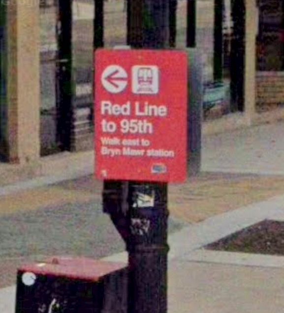 From google streetview, a temporary sign with a train and arrow, reading:
“Red Line to 95th
Walk east to Bryn Mawr Station”