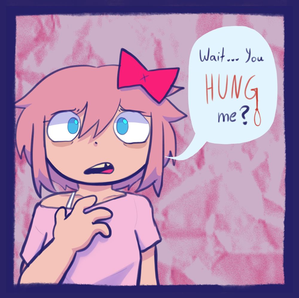 A digital art piece of Sayori from ddlc (Doki doki literature club) saying “Wait… you hung me?” to an off screen Monika