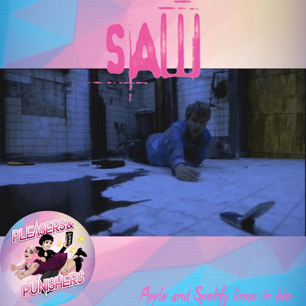 Pleasers & Punishers branding around a still from SAW (2004) of Cary Elwes' character Larry reaching for a cell phone.