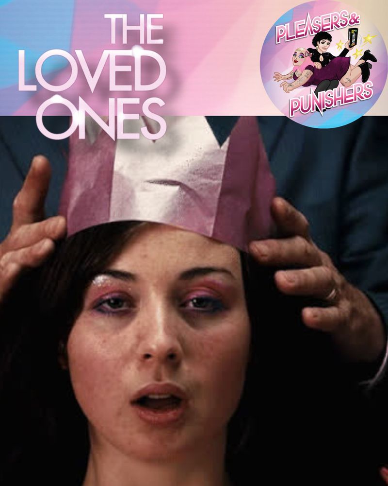 Lola from The Loved Ones with a pink paper crown on her head. The Pleasers & Punishers logo appears in the top right, and the movie title in the top left corner.