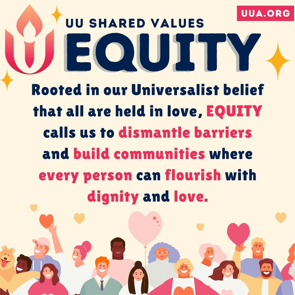 On a warm beige backround, bold navy blue text at the top of the graphic reads "UU SHARED VALUES", followed by the word "EQUITY" in large, bold, uppercase navy blue letters with a slight drop shadow. In the top right corner, a pink rectangular label with white text reads "http://UUA.ORG."

Below the title, a centered statement in mixed navy and pink text reads:
"Rooted in our Universalist belief that all are held in love, EQUITY calls us to dismantle barriers and build communities where every person can flourish with dignity and love." The words "EQUITY," "dismantle barriers," "build communities," "every person," "flourish," "dignity," and "love" are highlighted in pink for emphasis.

At the bottom, an illustration of a diverse group of people is shown smiling, holding hands, and raising heart-shaped signs in various shades of pink and gold. The group includes individuals of different ethnicities, ages, genders, and abilities, visually representing inclusivity and community.