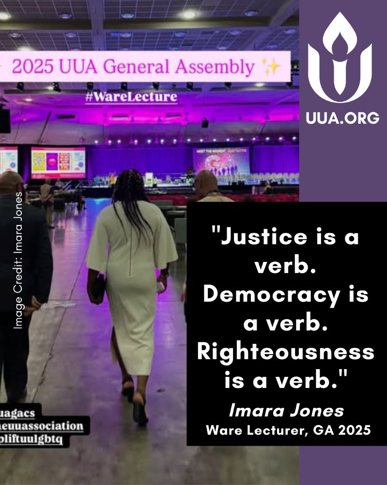 Imara Jones walks down a wide aisle inside the 2025 Unitarian Universalist Association General Assembly venue. She wears a white dress and high heels, with long pink and purple braids trailing down her back. A glowing overhead sign reads “2025 UUA General Assembly ✨” and “#WareLecture.” A quote on the right side of the image reads, “Justice is a verb. Democracy is a verb. Righteousness is a verb.” — Imara Jones, Ware Lecturer, GA 2025. The UUA flaming chalice logo and “http://UUA.ORG ” are also displayed.