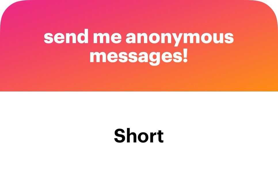 send me anonymous messages!
Short