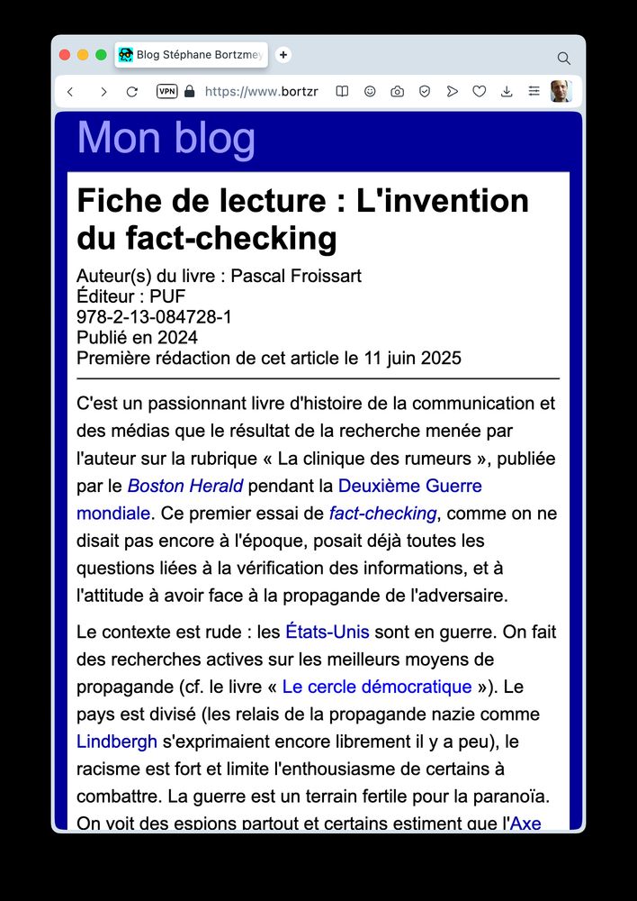 Copie d'écran du site de Stéphane Bortzmeyer faisant une belle recension de l'ouvrage "L'invention du fact-checking" (PUF, 2024) : « passionnant livre d'histoire de la communication et des médias », « Pascal Froissart n'est pas tendre avec la clinique des rumeurs », « On croise dans ce livre de nombreux personnages fascinants », « Une lecture passionnante et très utile, dans un monde où les guerres et les menaces de guerre servent souvent, comme d'habitude, à faire taire les voix dissidentes, et où le mensonge est largement propagé, aussi bien par le ridicule complotiste de comptoir que par le président des États-Unis.»