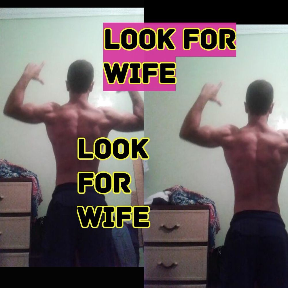 A picture of a guy facing away from the camera and flexing w no shirt on, 2x. Text says “look for wife” 2x.