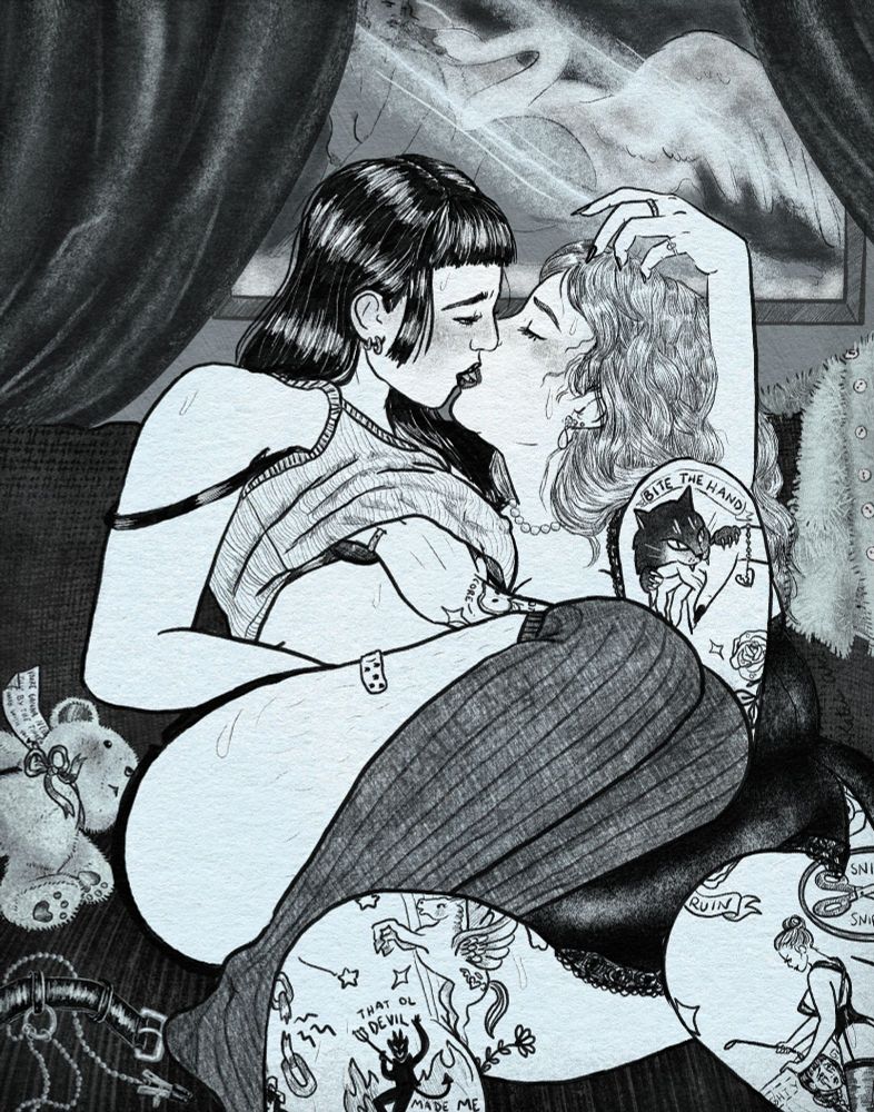 A digital, pencil-style drawing of two girls making out heavily on a couch. One girl is thinner, has long black hair and baby bangs. She's wearing over-the-knee socks and a racerback tanktop. Her bra strap is falling down and she is flushed and sweaty. Next to her is a collar with three chains (one has a visible clamp attached) and a teddy bear. The teddy bear has a note attached to the ribbon on its neck that says "you're gonna need this by the time I finish with you ❤️." The other girl has lighter, long, wavy hair. She's fat, wearing a black satin slip, and covered in tattoos, including one of a dominatrix with a girl who looks not unlike her makeout partner in the stocks. She has her hand up the other girl's shirt. Behind her on the back of the couch is a fluffy, angora cardigan. Behind them both is a drawing of Leda and the Swan. #lesbianerotica #lesbian #sapphic