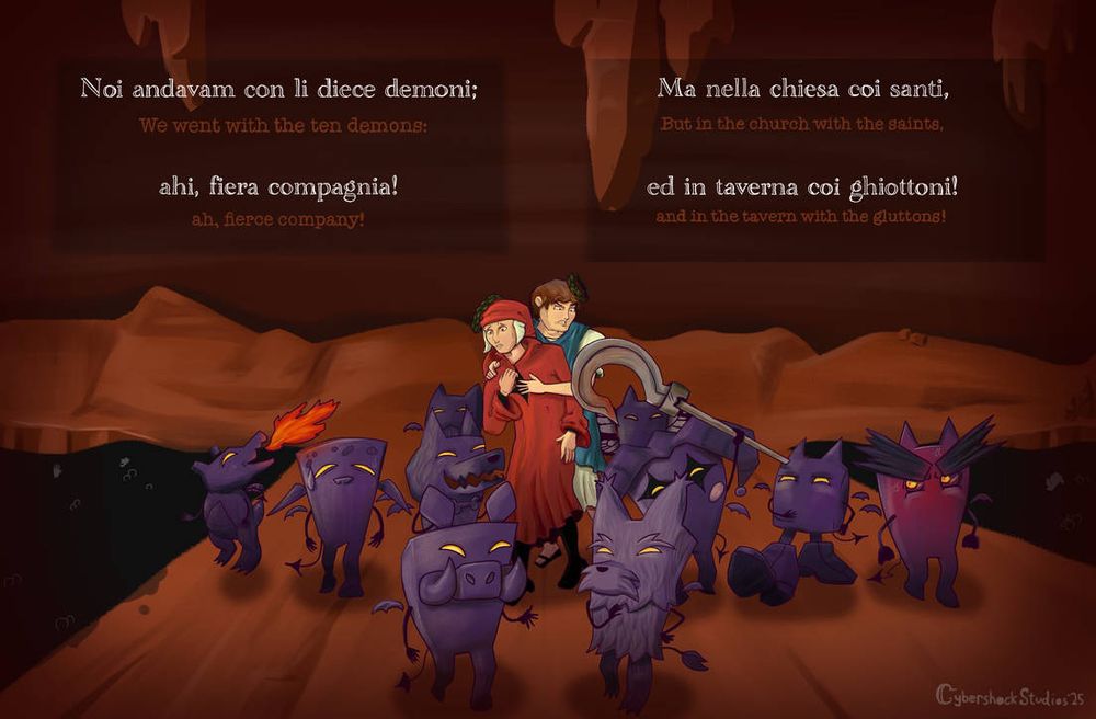The same illustration as before with new text above

Above them in an excerpt of text in both Italian and English 

“Noi andavam con li diece demoni”
“We went with the ten demons”
“ahi fiera compagnia!”
“What fierce company!”
“Ma nella chiesa coi santi,”
“But in the church with the saints,”
“ed in taverna coi ghiottoni!”
“and in the tavern with the gluttons!”
