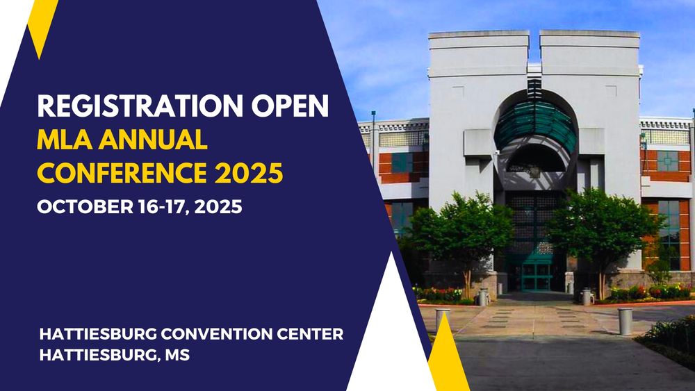 Registration open MLA Annual Conference 2025 October 16-17 2025 Hattiesburg Convention Center Hattiesburg Mississippi. Photo contains image of Hattiesburg Convention Center. 