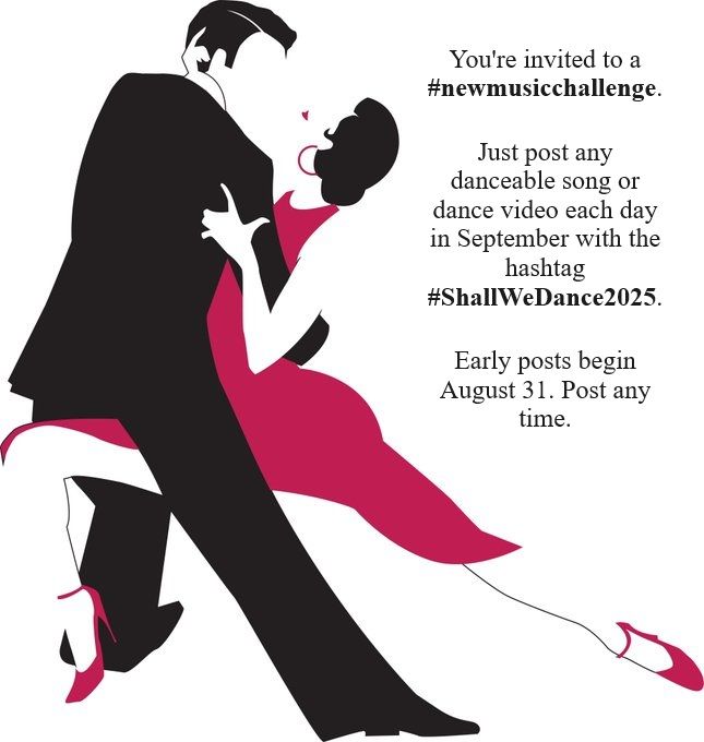 You're invited to a #newmusicchallenge. Just post any danceable song or dance video each day in September with the hashtag #ShallWeDance2025. Early posts begin Aug 31. Post any time. Image: Vector image of Tango dancers (licensed image)