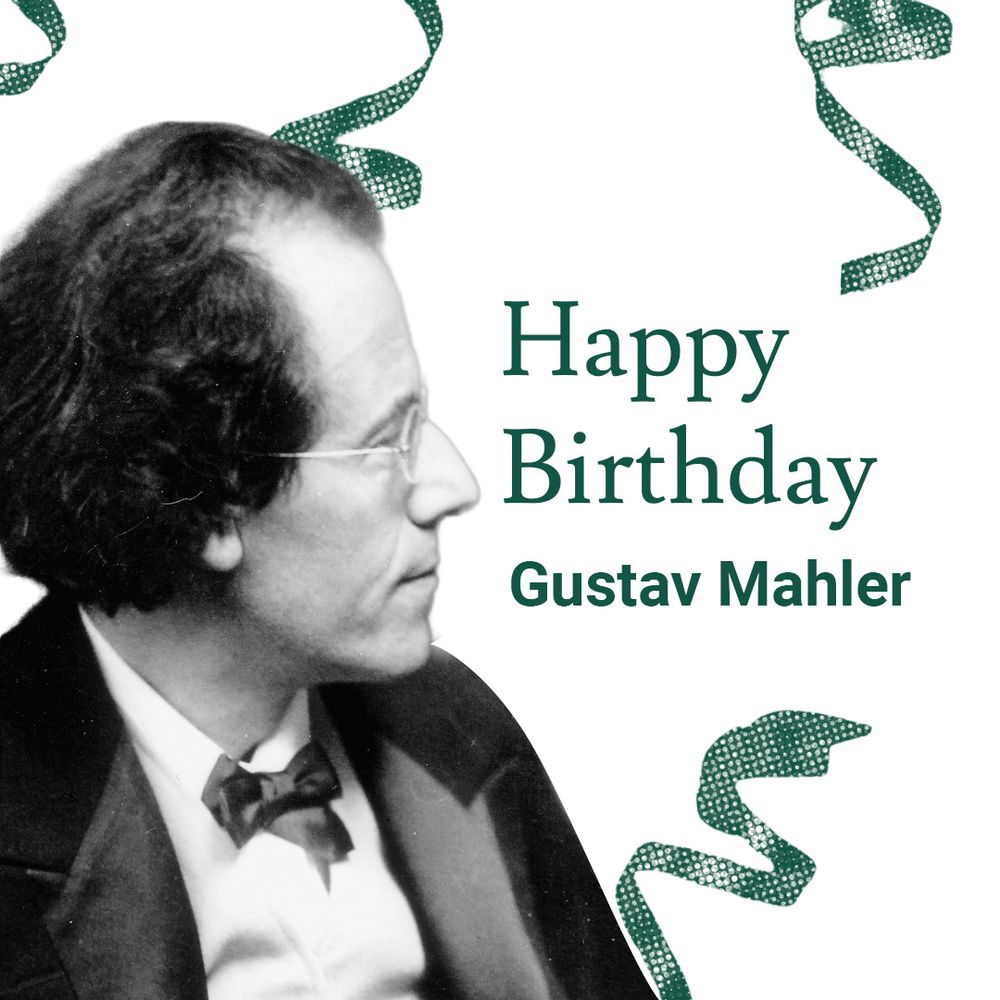 Happy Birthday, Gustav Mahler!