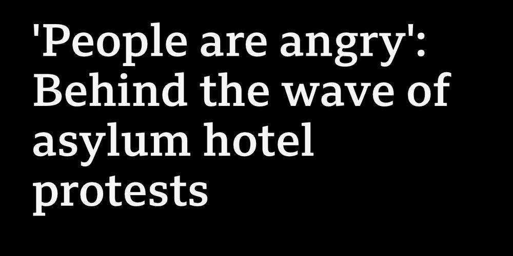 'People are angry':
Behind the wave of asylum hotel protests