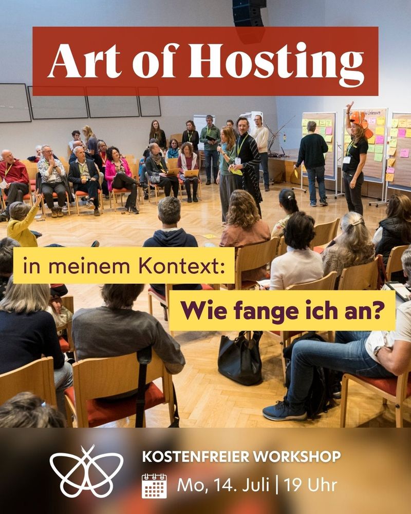 Im Hintergrundbild sitzen Menschen in einem Kreis aus Stühlen. In der Mitte stehen zwei Personen, die etwas in ein Mikrofon sprechen. Daneben stehen Pinnwände mit bunten Post-Its, an die Menschen etwas schreiben.
Im Vordergrund steht: "Art of Hosting in meinem Kontext - wie fange ich an?"
