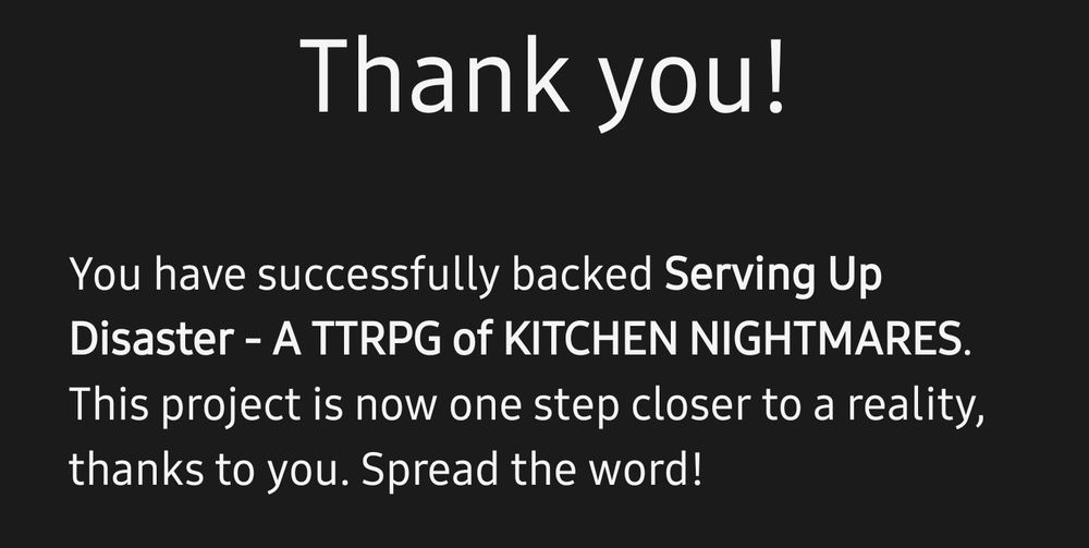 Screenshot of a confirmation of backing Serving Up Disaster - A TTRPG of Kitchen Nightmares" 