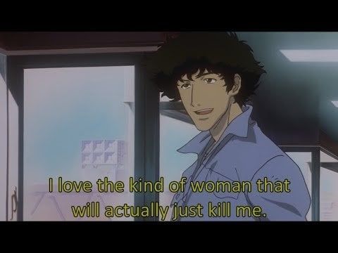 I love the kind of woman that will actually just kill me meme.