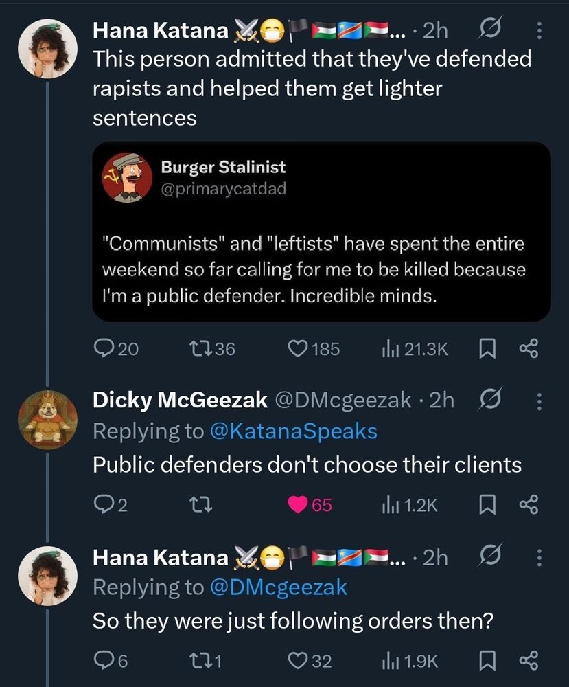 A Twitter user quote tweeting a public defender complaining that leftists have been calling for them to be killed for defending people accused of crimes and saying this person admitted that they've defended rapists and helped them get lighter sentences. Another user points out public defenders don't chose their clients and the original poster responds so they were just following orders then?