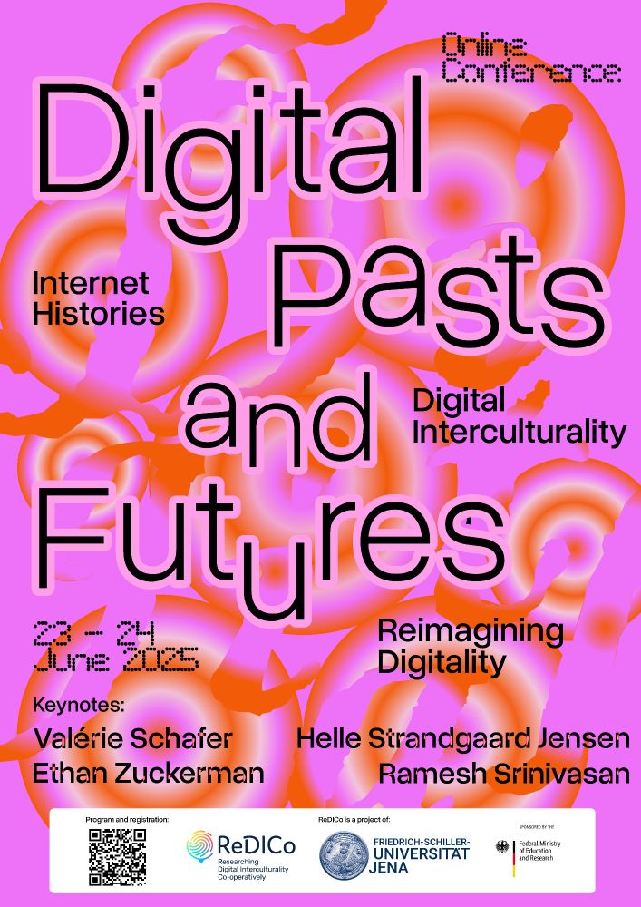 Conference poster: Online Conference "Digital Pasts and Futures: Internet Histories, Digital Interculturality and Reimagining Digitality". 23 - 24 June 2025. Keynotes: Valérie Schafer, Helle Strandgaard Jensen, Ethan Zuckerman, Ramesh Srinivasan.
Program and registration: Scan QR-Code
ReDICo is a project of the University of Jena sponsored by BMBF (Federal Ministry of Education and Research).