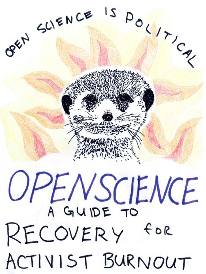 Open Science is polictical

OPEN SCIENCE - A GUIDE TO RECOVERY FOR ACTIVIST BURNOUT