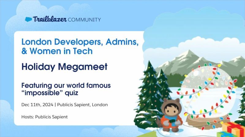 London Salesforce Developers, Admins, and Women in Tech Holiday Megameet.