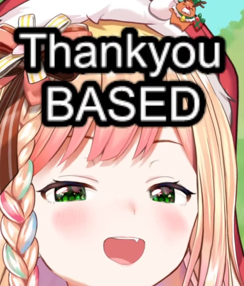 my oshi says you're based