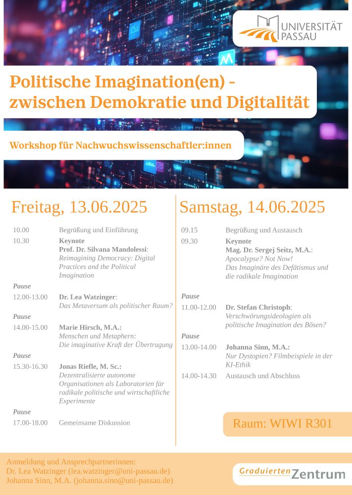 Das Bild zeigt einen Programmflyer, entnommen hier: https://www.sobi.uni-passau.de/politische-theorie/aktuelles/meldung/workshop-politische-imaginationen-zwischen-demokratie-und-digitaltitaet-13-14062025