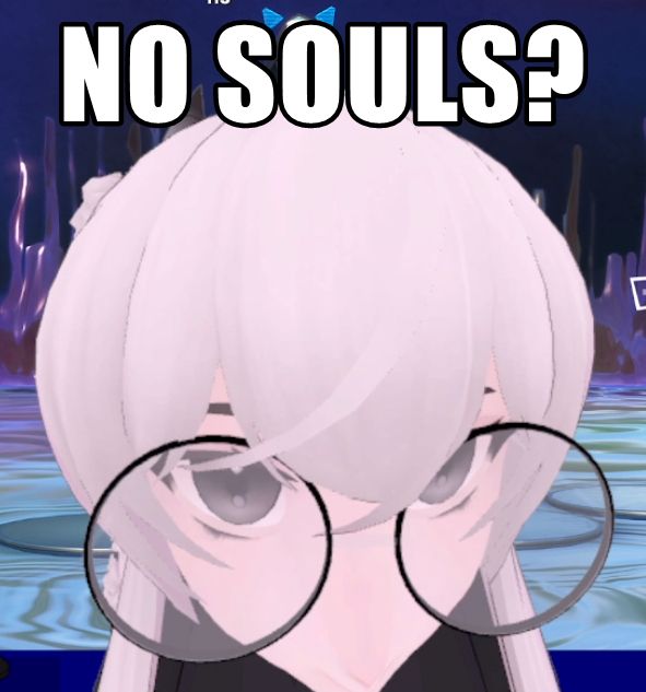 No souls?