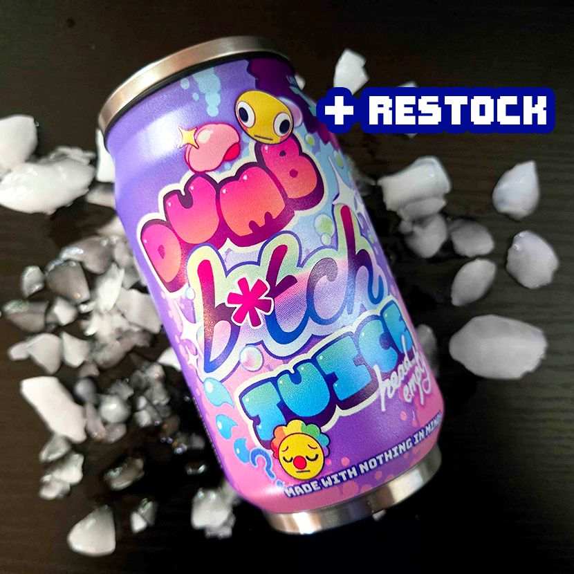 restock on dumb b*tch juice tumblers