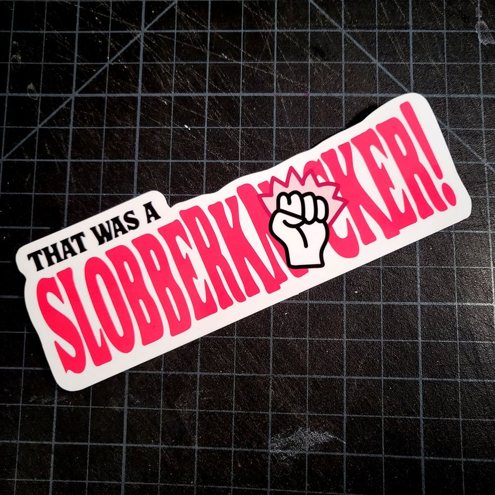 THE SLOBBERKNOCKER STICKER WOW