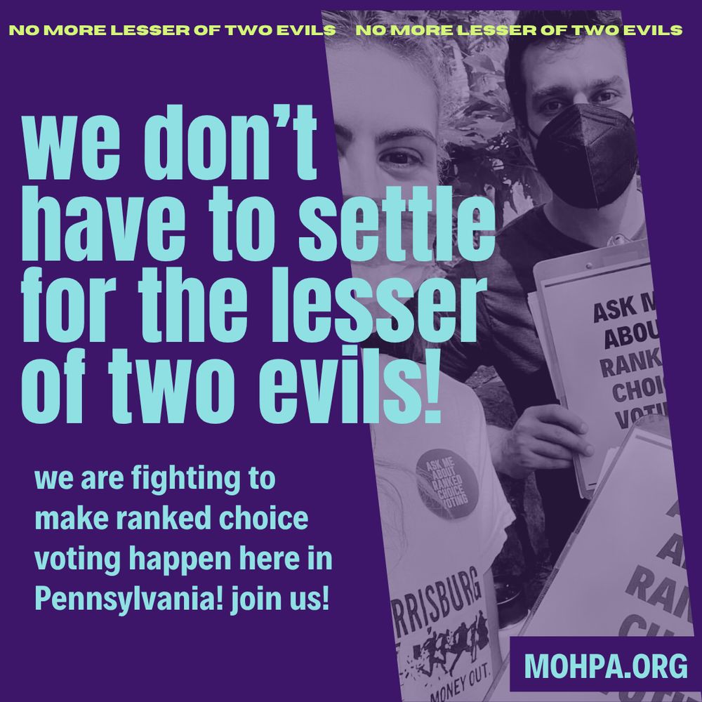 We don't have to settle for the lesser of two evils. We are fighting to make ranked choice voting happen here in Pennsylvania! Join us!