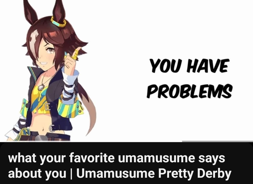 YouTube video screenshot. what your favourite umamusume says about you. vodka is on the screen and it says "you have problems"