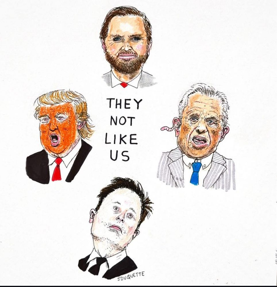 They not like us with cartoons of Trump, Musk, RFK Jr, Vance