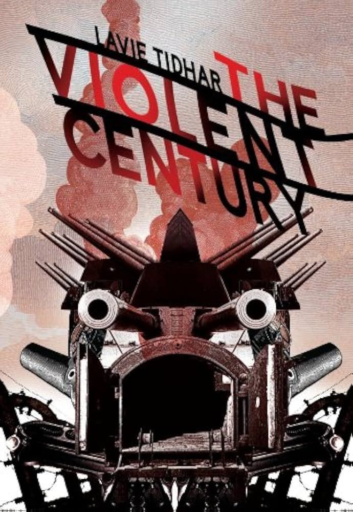 Book cover, The Violent Century, by Lavie Tidhar